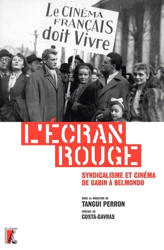 Tangui Perron - L'écran rouge - Syndicalisme et cinéma de Gabin à Belmondo.