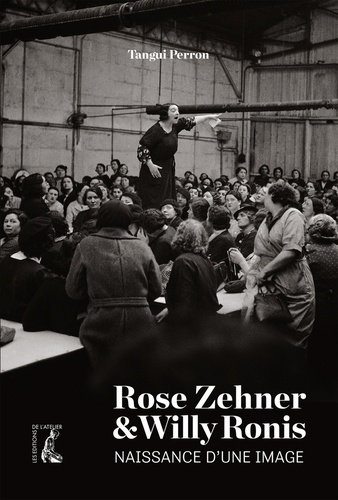 Rose Zehner & Willy Ronis. Naissance d'une image