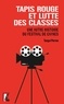 Tangui Perron - Tapis rouge et luttes des classes - Une autre histoire du festival de Cannes.