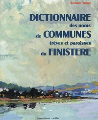 Dictionnaire des noms de communes, trèves et paroisses du Finistère