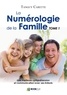 Tanguy Carette - La numérologie de la famille - Tome 1, Une meilleure compréhension et communication avec ses enfants.
