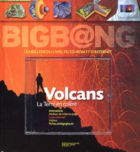 Les Volcans. La Terre En Colere, Avec Cd-Rom