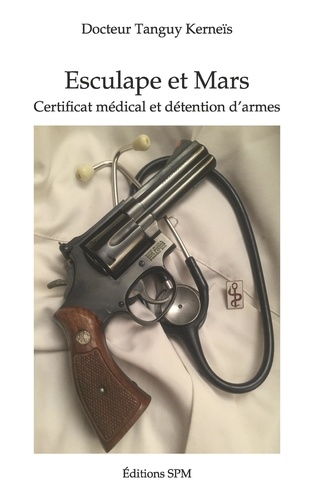 Esculape et Mars. Certificat médical et détention d'armes