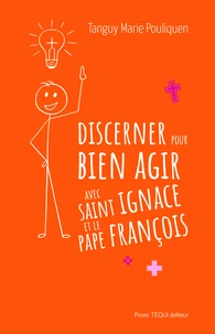 Discerner pour bien choisir avec saint Ignace et le pape François