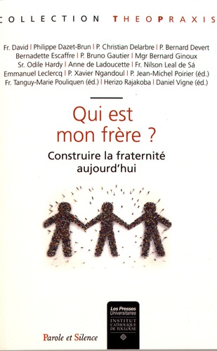 Qui est mon frère ?. Construire la fraternité aujourd'hui