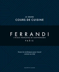 Le grand cours de cuisine Ferrandi