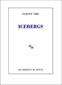 Il livres pdf téléchargement gratuit Icebergs (French Edition) 9782707345752  par Tanguy Viel