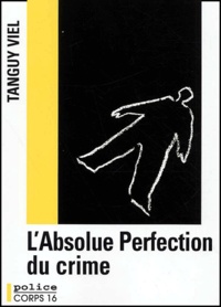 Meilleures ventes d'ebook l'absolue perfection du crime (French Edition) DJVU MOBI ePub par Tanguy Viel