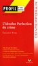 Tanguy Viel - L'Absolue Perfection du crime.