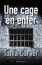 Tania Carver - Une cage en enfer.