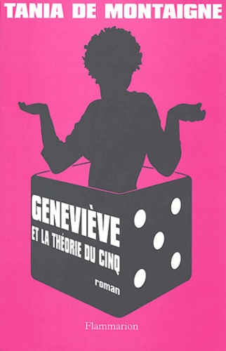 Tania de Montaigne - Geneviève et la théorie du cinq.