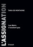 Tania de Montaigne - L'assignation - Les Noirs n'existent pas.