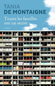 Tania de Montaigne - Toutes les familles ont un secret.