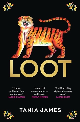 Tania James - Loot - An epic historical novel of plundered treasure and lasting love.