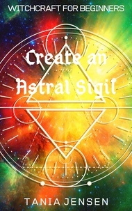  Tania Jensen - Create an Astral Sigil - Witchcraft for Beginners, #4.