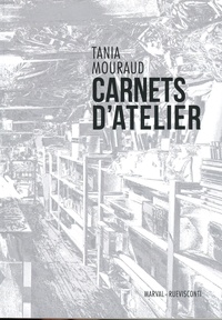Tania Mouraud - Carnets d'atelier.