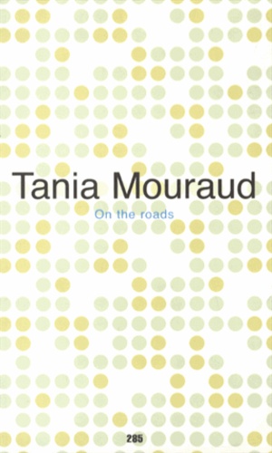 Tania Mouraud - On the roads.