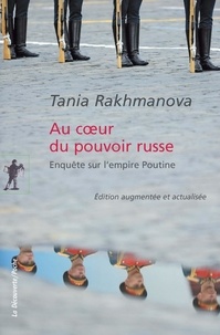 Tania Rakhmatova - Au coeur du pouvoir russe - Enquête sur l'empire Poutine.