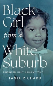 Black Girl From a White Suburb: Finding My Light, Using My Voice