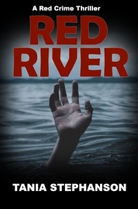 Tania Stephanson - Red River - Red Crime Thriller Series, #4.