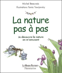 La Nature Pas A Pas. Je Decouvre La Nature En M'Amusant