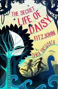Tania Unsworth - The Secret Life of Daisy Fitzjohn.