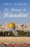 Tania Velmans - Le roman de Jérusalem.