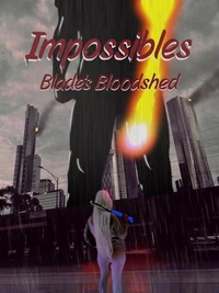 Impossibles Blade's Bloodshed