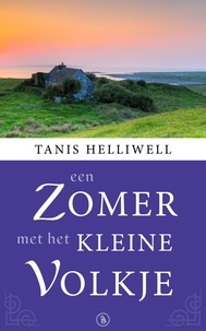  Tanis Helliwell - Een Zomer Met Het Kleine Volkje: Een waargebeurd verhaal.