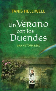 Un Verano Con Los Duendes: Una Historia Real