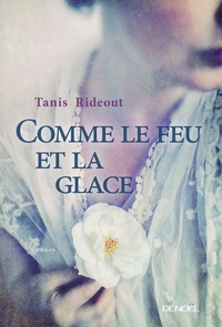 Tanis Rideout - Comme le feu et la glace.