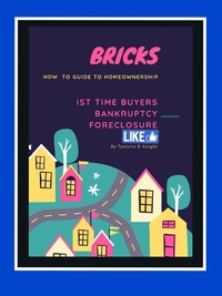  Tanisha D. Knight - Bricks (How to Guide to Homeownership).