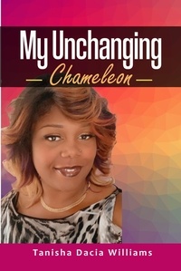  Tanisha Williams - My Unchanging Chameleon.