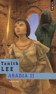 Tanith Lee - Aradia Tome 2 : Thenser.