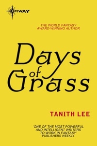 Tanith Lee - Days of Grass.