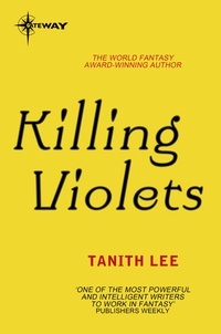 Tanith Lee - Killing Violets.