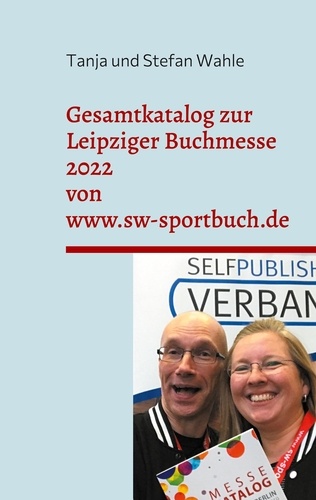 Gesamtkatalog zur Leipziger Buchmesse 2022 von www.sw-sportbuch.de. c/o Stand vom Selfpublisher-Verband