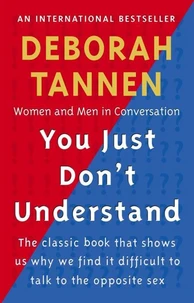 You Just Don't Understand: Women and Men in Conversation
