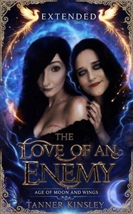 The Love of an Enemy Age of Moon and Wings (Extended Edition)