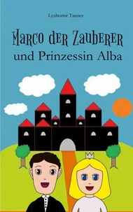 Marco der Zauberer und Prinzessin Alba