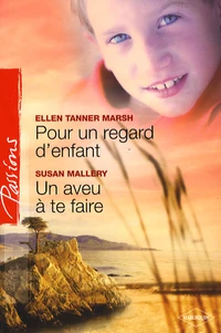 Pour un regard d'enfant ; Un aveu à te faire