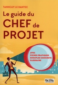 Tannguy Le Dantec - Le guide du chef de projet.