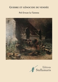 Tannou pol-erwan Le - Guerre et génocide de Vendée.