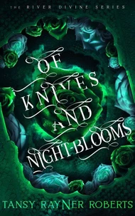 Of Knives and Night-blooms