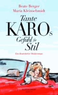 Tante Karos Gefühl für Stil - Ein illustrierter Moderoman.