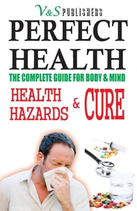 Perfect Health - Health Hazards &amp; Cure