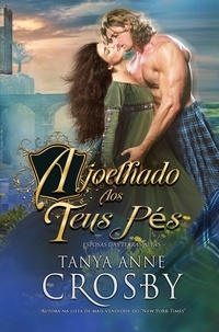  Tanya Anne Crosby - Ajoelhado Aos Teus Pés - Esposas das Terras Altas, #3.