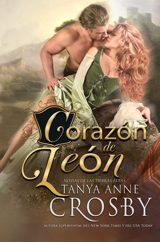  Tanya Anne Crosby - Corazón de León - Las Novias de las Tierras Altas, #4.