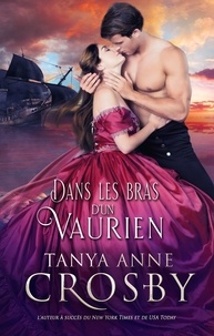  Tanya Anne Crosby - Dans les bras d’un vaurien.