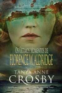 Os Últimos Momentos de Florence W. Aldridge